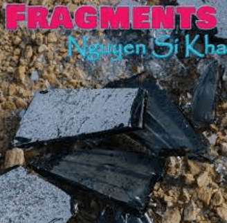 Change Rises Nguyen Si Kha • Fragments • 2022