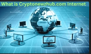 Navigating the Internet: A Comprehensive Guide to Understanding and Harnessing Its Power on cryptonewzhub.com internet