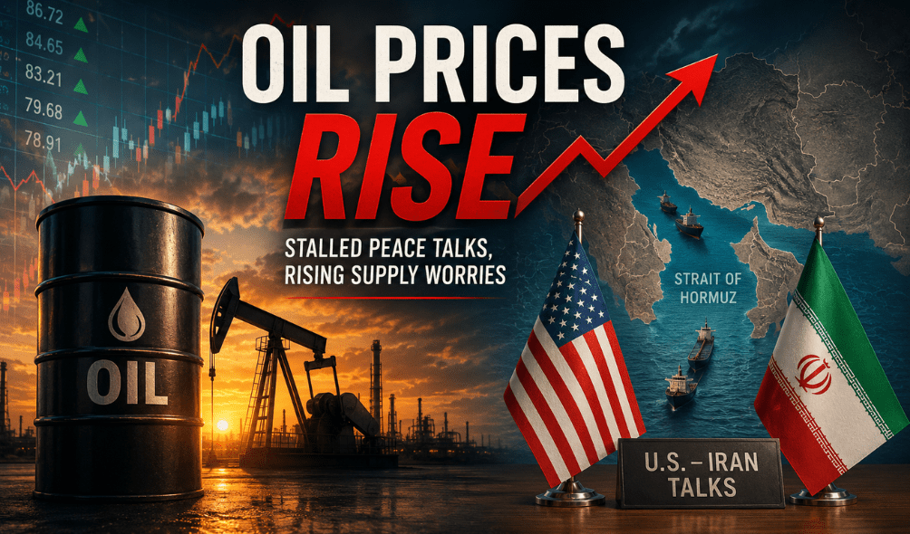 Oil Prices Rise – Why Stalled Peace Talks Are Rattling Global Markets