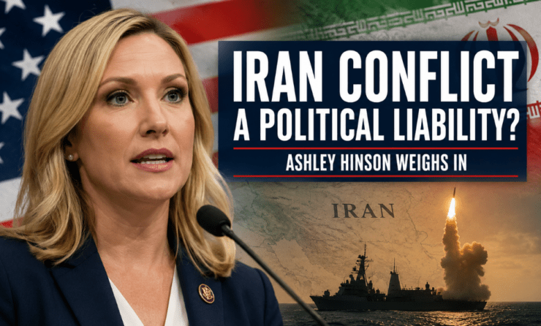Ashley Hinson Says Prolonged Iran Conflict Could Become Political Challenge as Iowa Senate Race Heats Up