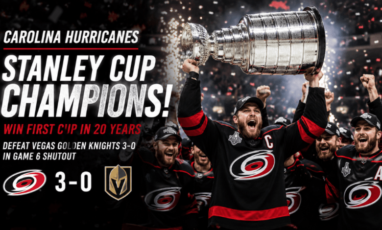 Carolina Hurricanes Win Stanley Cup 2026 After Dominant Defensive Display Against Vegas Golden Knights