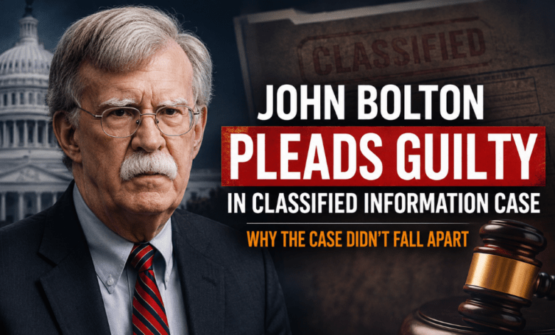 John Bolton Pleads Guilty in Classified Information Case, Faces Potential Prison Sentence