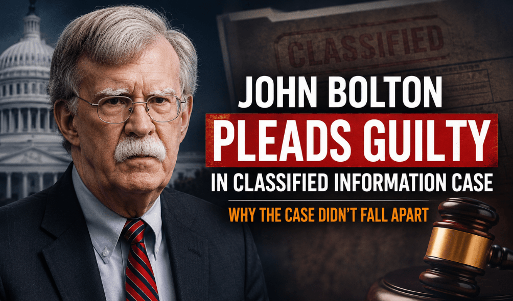 John Bolton Pleads Guilty in Classified Information Case, Faces Potential Prison Sentence