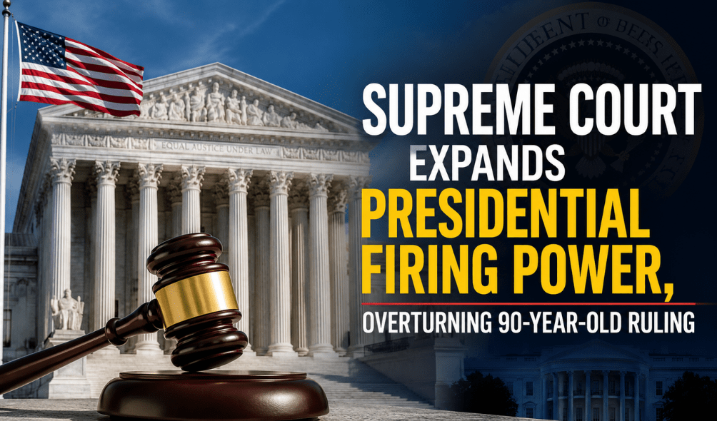 Supreme Court Expands Presidential Authority by Overturning FTC Removal Protections