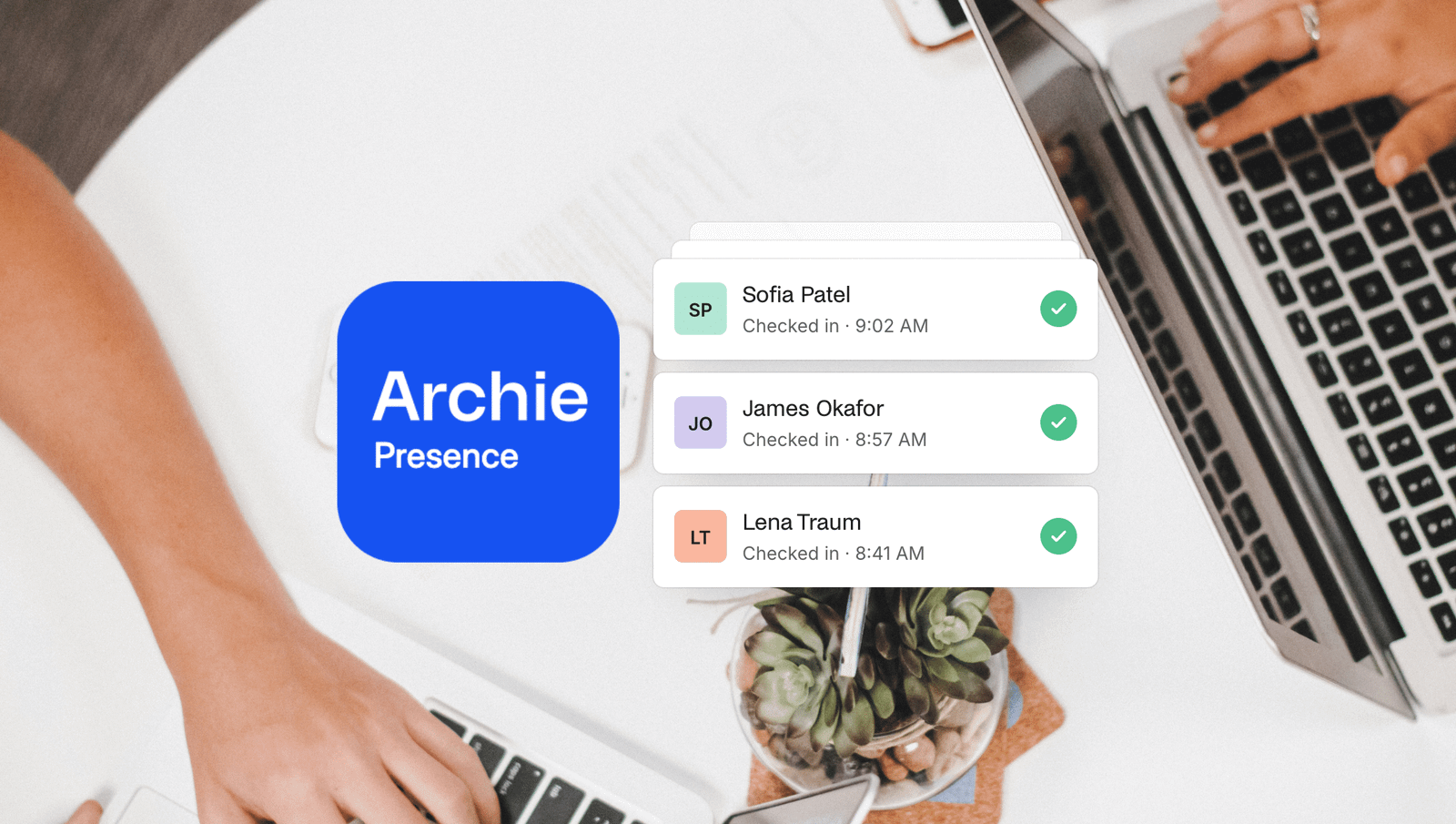 Archie Launches Presence App: Automatic Presence Tracking for Offices Archie Launches Presence App: Automatic Presence Tracking for Offices